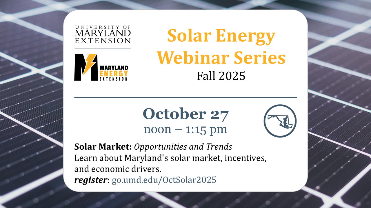 Promotional graphic for the Solar Energy Webinar Series: ‘Solar Market,’ scheduled for October 27, 2025, includes UMD Extension branding and solar panels in the background