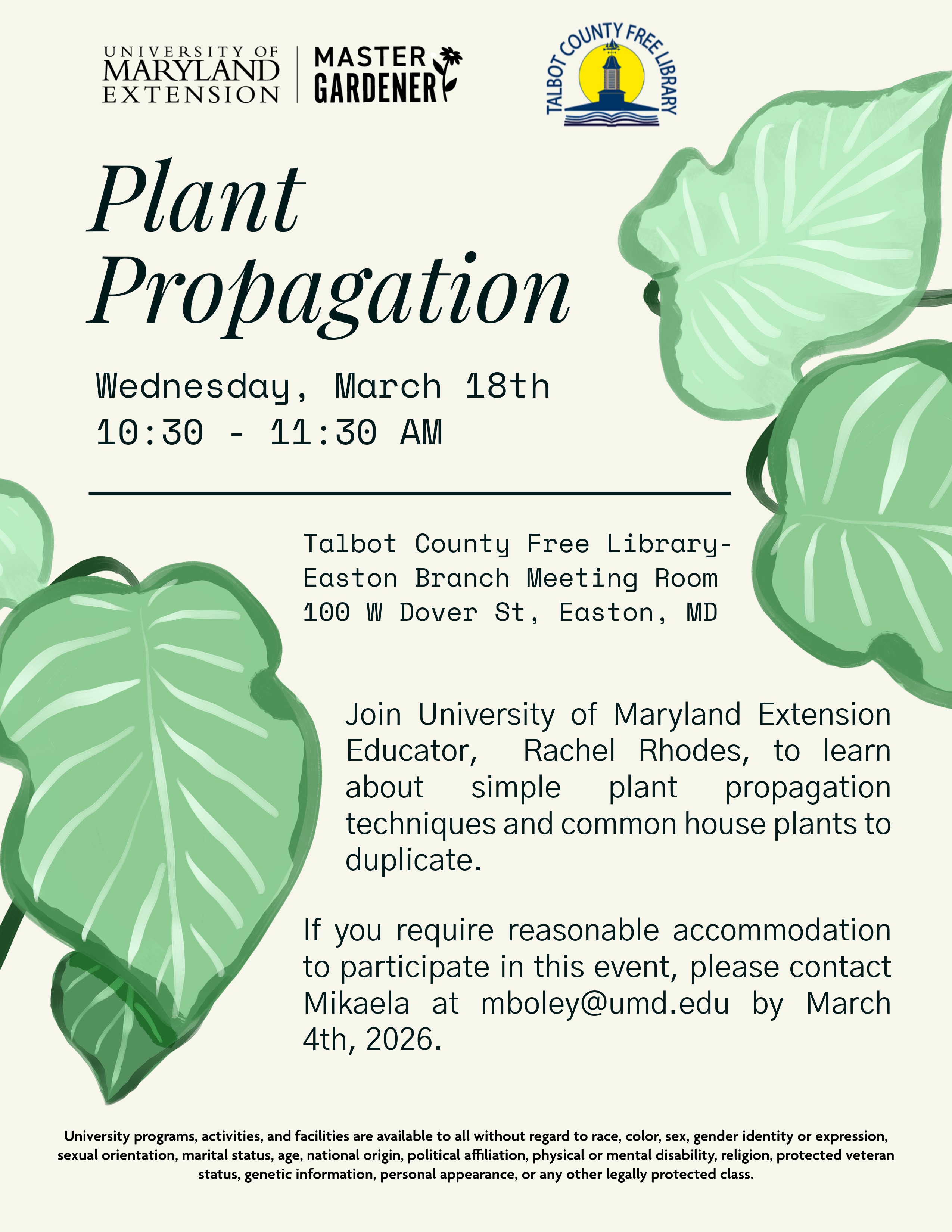Flyer with plant leaves and information about the Plant Propagation talk on Wednesday, March 18th at 10:30AM located at the Talbot County Free Library in Easton, MD. If you require reasonable accommodation to participate, contact mboley@umd.edu by March 4th, 2026.